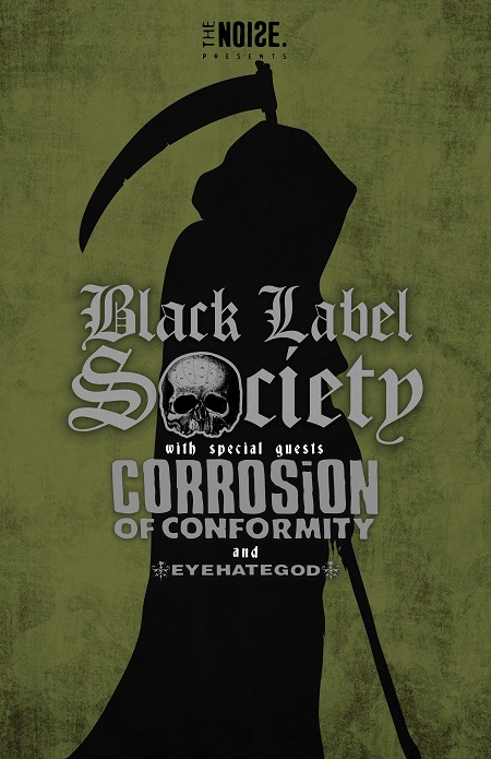 BLACK LABEL SOCIETY w/ CORROSION OF CONFORMITY & EYEHATEGOD