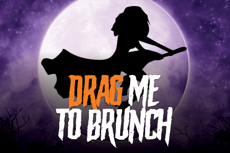 DRAG ME TO BRUNCH: HALLOWEEN EDITION