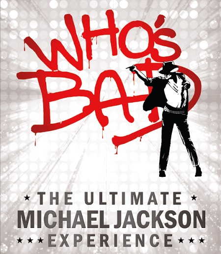 WHO'S BAD - MICHAEL JACKSON EXPERIENCE